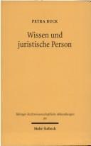 Cover of: Wissen und juristische Person: Wissenszurechnung und Herausbildung zivilrechtlicher Organisationspflichten