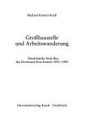 Cover of: Grossbaustelle und Arbeitswanderung by Michael Kösters-Kraft