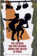 Cover of: Pre-colonial and post-colonial drama and theatre in Africa