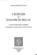 Cover of: Cahiers d'Humanisme et Renaissance, vol. 62: L'ecriture de Joachim du Bellay by Francoise Argod-Dutard