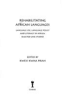Cover of: Rehabilitating African languages: language use, language policy and literacy in Africa : selected case studies