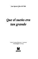 Cover of: Que el sueño era tan grande