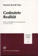 Cover of: Gedeutete Realität by Hartwin Brandt (Hg.).