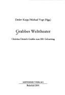 Cover of: Grabbes Welttheater: Christian Dietrich Grabbe zum 200. Geburtstag