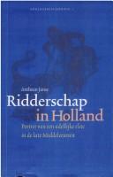 Cover of: Ridderschap in Holland: portret van een adellijke elite in de late middeleeuwen