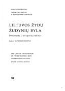 Cover of: Lietuvos žydų žudynių byla: dokumentų ir straipsnių rinkinys