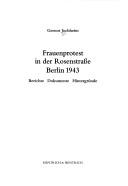 Cover of: Frauenprotest in der Rosenstrasse, Berlin 1943: Berichte, Dokumente, Hintergründe