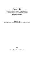 Cover of: Archiv der Freiherren von Liebenstein Jebenhausen