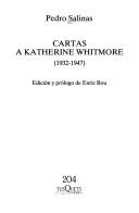 Cartas a Katherine Whitmore, 1932-1947 by Salinas, Pedro