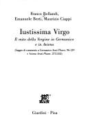 Cover of: Iustissima Virgo: il mito della Vergine in Germanico e in Avieno : (saggio di commento a Germanico Arati Phaen. 96-139 e Avieno Arati Phaen. 273-352)