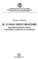 Cover of: Il luogo dell'oratore: argomentazione topica e retorica forense in Cicerone