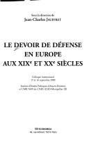 Cover of: Le devoir de défense en Europe aux XIXe et XXe siècles: colloque international, 15 et 16 septembre 2000