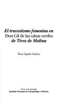 El travestismo femenino en Don Gil de las calzas verdes de Tirso de Molina by Rosa Spada Suárez