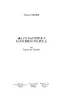 Cover of: Ma vie racontée à mon chien cinéphile, ou, Le pont de Truyère by Maurice Delbez