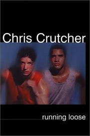 Cover of: Running loose by Chris Crutcher, Chris Crutcher