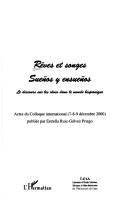 Cover of: Rêves et songes =: Sueños y ensueños : le discours sur les rêves dans le monde hispanique, actes du colloque international, 7-8-9 décembre 2000