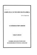 Cover of: Learn Zulu in the new South Africa: 12 introductory lessons