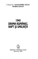 Cover of: 1940 drama româniei: rapt și umilința