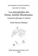 Cover of: Les pétroglyphes des Petites Antilles méridionales: contextes physique et culturel