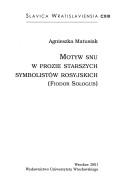 Cover of: Motyw snu w prozie starszych symbolistów rosyjskich (Fiodor Sołogub) by Agnieszka Matusiak
