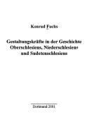 Cover of: Gestaltungskräfte in der Geschichte Oberschlesiens, Niederschlesiens und Sudetenschlesiens