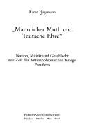 Cover of: Mannlicher Muth und Teutsche Ehre by Karen Hagemann