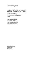 Cover of: Eine kleine Frau: Kafkas Erzählung in literaturpsycholgischer Sicht
