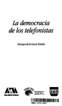Cover of: La democracia de los telefonistas