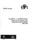 Cover of: A gritos y sombrerazos by Belinda Arteaga