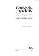 Cover of: Conciencia y poder en México, siglos XIX y XX