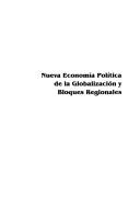 Cover of: Nueva economía política de la globalización y bloques regionales