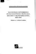 Cover of: Los festejos septembrinos en San Luis Potosí: protocolo, discurso y transformaciones, 1824-1847