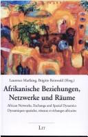 Cover of: Afrikanische Beziehungen, Netzwerke nd R aume = Africain networks, exchange and spatial dynamics