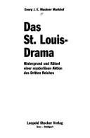Cover of: Das St. Louis-Drama: Hintergrund und Rätsel einer mysteriösen Aktion des Dritten Reiches