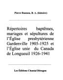 Cover of: Répertoires baptêmes, mariages et sépultures de l'Église presbytérienne Gardenville, 1905-1925, et l'Église unie du Canada de Longueuil, 1926-1941