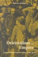 Cover of: Orientalism and Empire: North Caucasus mountain peoples and the Georgian frontier, 1845-1917