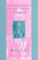 The testaments of the twelve patriarchs by Robert A. Kugler