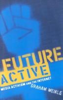 Cover of: Future active: media activism and the Internet