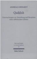 Cover of: Qaddish: Untersuchungen zur Entstehung und Rezeption eines rabbinischen Gebetes