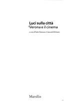 Cover of: Luci sulla città: Verona e il cinema