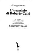 Cover of: L' assassinio di Roberto Calvi: in appendice Lettere di Carlo Calvi e il testo del film sotto sequestro giudiziario I banchieri di Dio