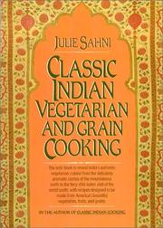Cover of: Classic Indian vegetarian and grain cooking by Julie Sahni