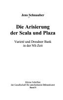 Cover of: Die Arisierung der Scala und Plaza: Variete und Dresdner Bank in der NS-Zeit by Jens Schnauber