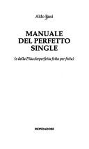 Cover of: Manuale del perfetto single by Aldo Busi