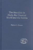 The anecdote in Mark, the classical world and the rabbis by Marion C. Moeser