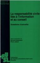 Cover of: La responsabilité civile liée à l'information et au conseil: questions d'actualité