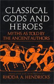 Cover of: Classical gods and heroes: myths as told by the ancient authors.