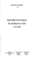 Cover of: Histoire politique du Burkina Faso by Roger Bila Kaboré