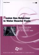 Cover of: Fission gas behaviour in water reactor fuels by 
