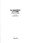 Cover of: La maschera e il volto by a cura di Francesco Bruni.